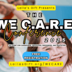 Laila’s Gift Announces the 2025 We C.A.R.E.™ Conference